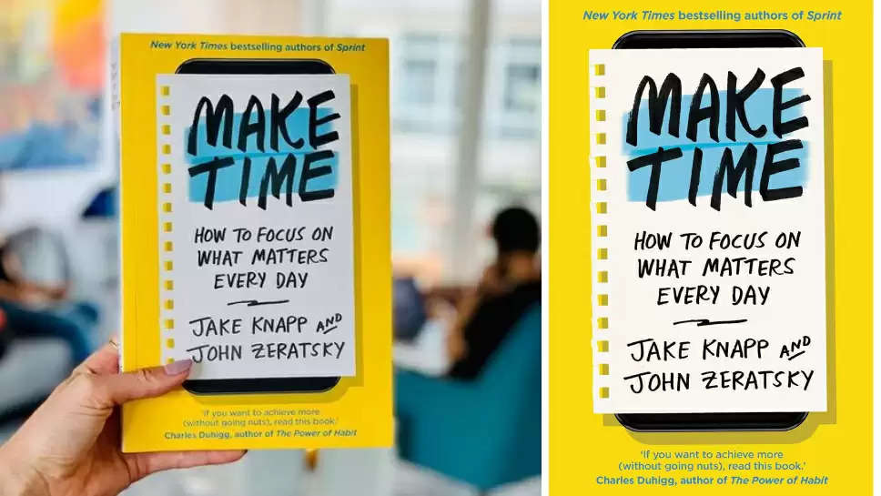 7 Practical Lessons from "Make Time" by Jake Knapp