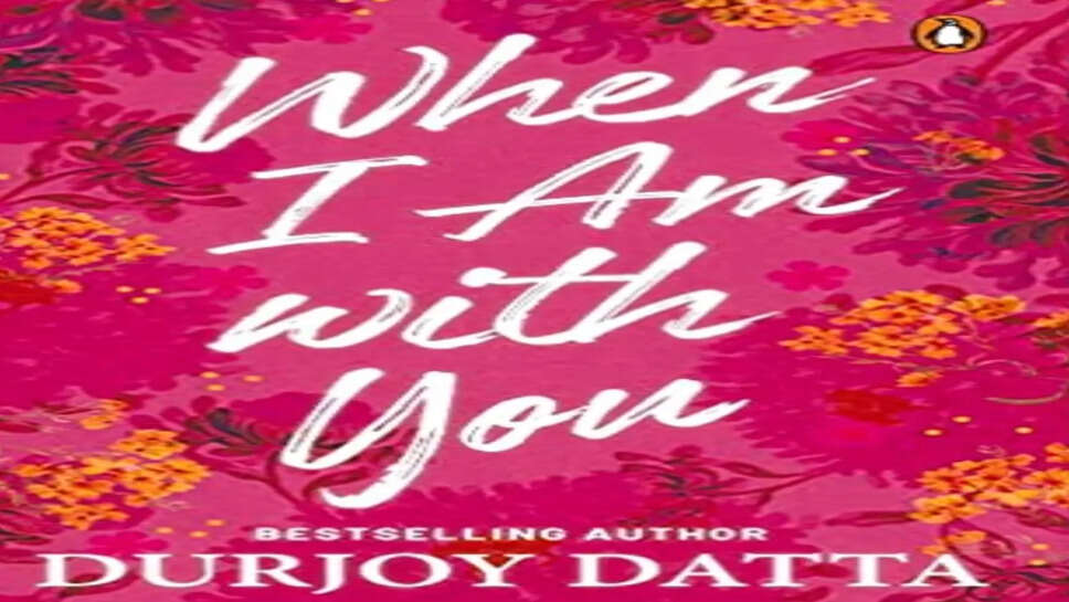 When I Am With You by Durjoy Datta