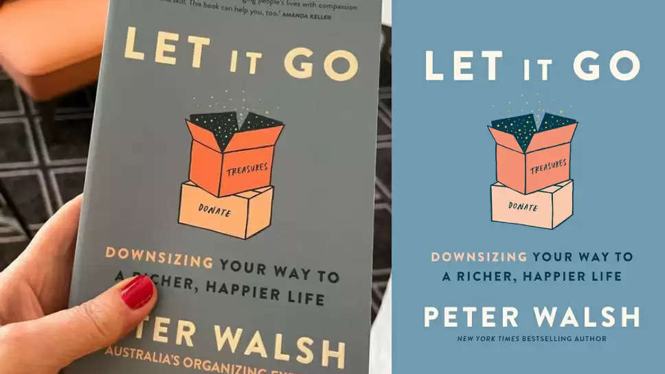 Let It Go: Downsizing Your Way to a Richer, Happier Life by Peter Walsh - Book Insights