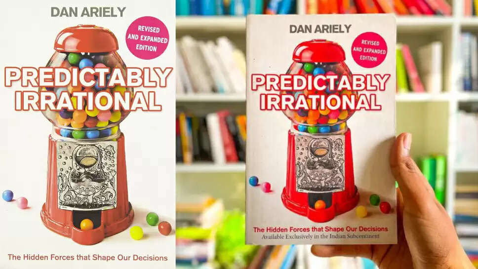 7 Lessons from Dan Ariely's "Predictably Irrational": Understanding Our Predictable Mistakes