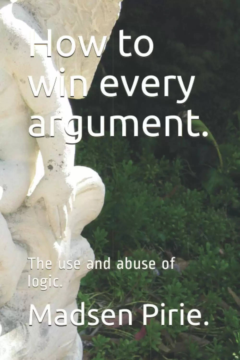 How to win every argument