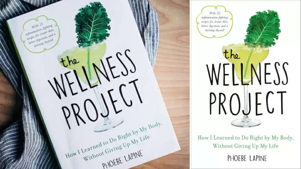 7 Lessons from The Wellness Project by Phoebe Lapine