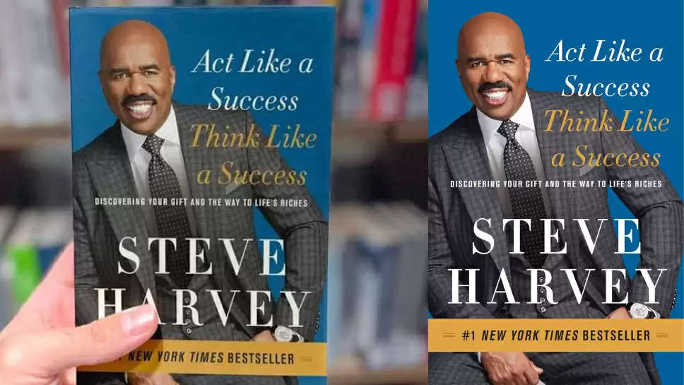 7 Lessons from "Act Like a Success, Think Like a Success" by Steve Harvey