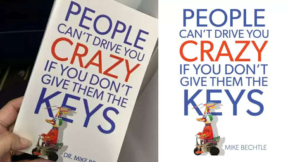 10 lessons from "People Can't Drive You Crazy If You Don't Give Them the Keys" by Mike Bechtle