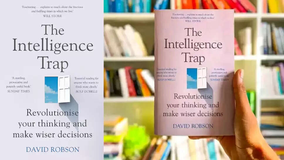 7 Key Lessons from The Intelligence Trap by David Robson